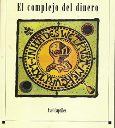 el complejo del dinero axel capriles